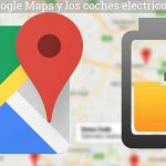Google Maps y vehículos eléctricos