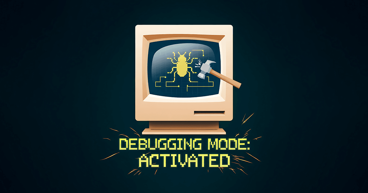 Debuggear Debuggear, consejos y trucos | Zapp Studio